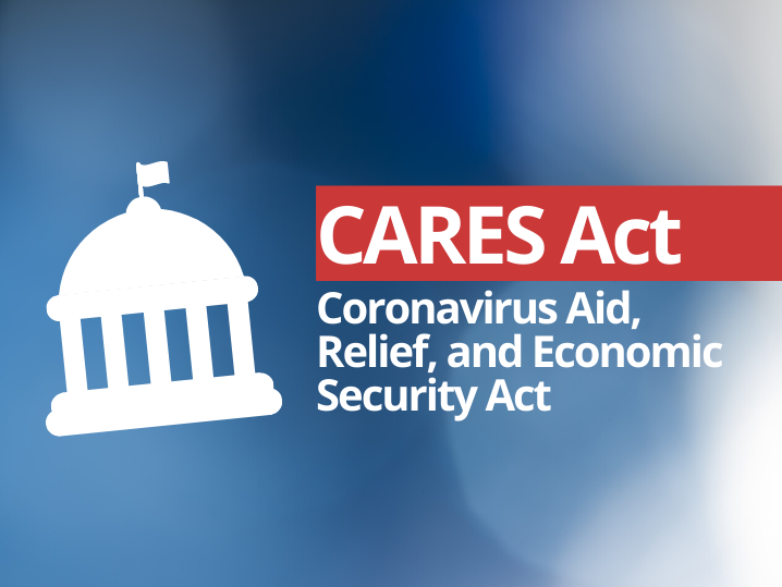 White House Icon with Text: CARES Act Coronavirus Aid, Relief, and Economic Security Act